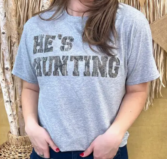 He's Hunting Tee