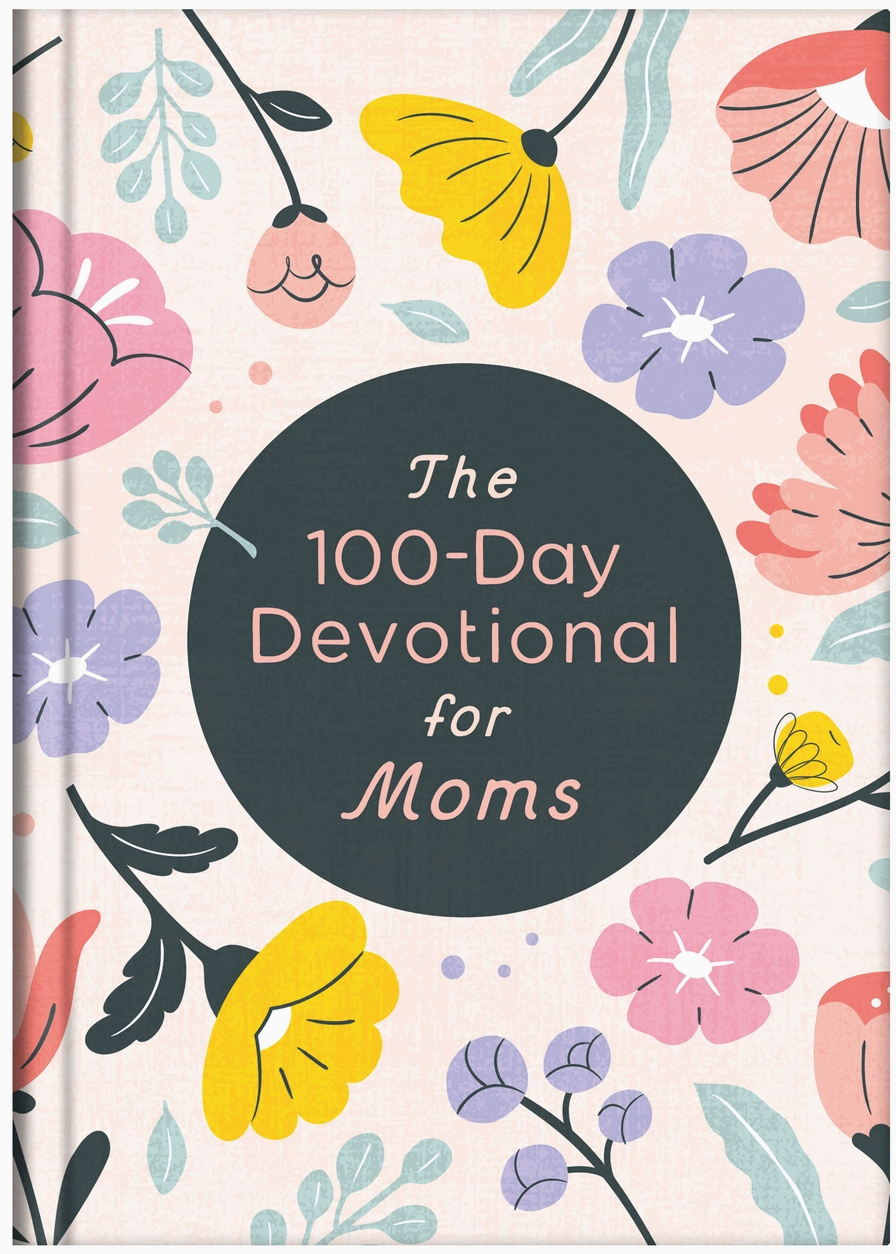 The 100-Day Devotional For Moms